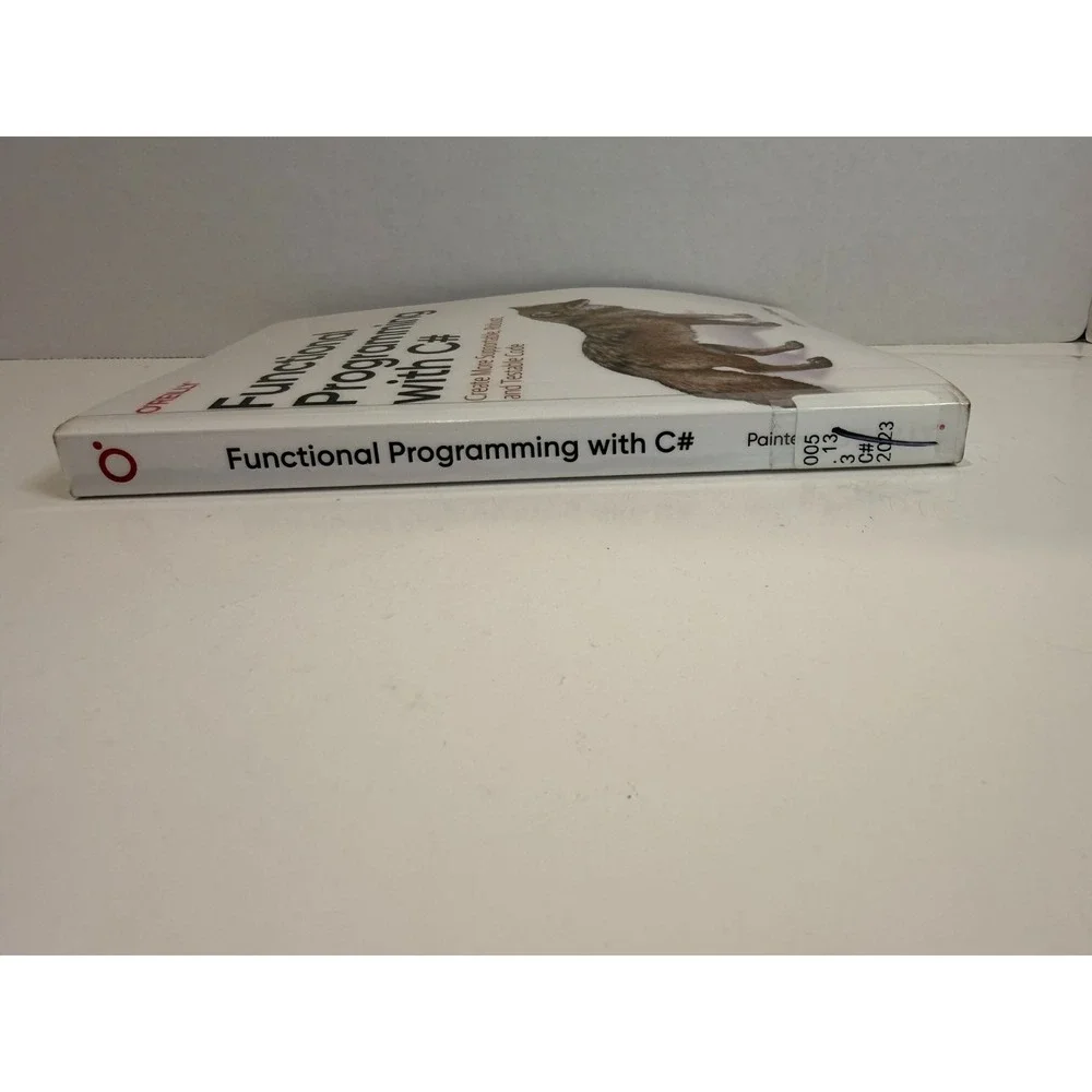 Functional Programming with C# Simon J Painter O'Reilly .NET Coding Book